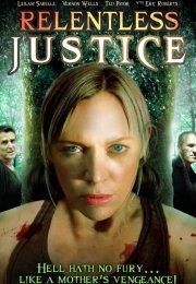 Relentless Justice –  Kanlı Adalet izle HD 1080p
