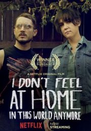 I Dont Feel at Home in This World Anymore izle 2017 1080p