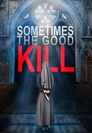 Sometimes The Good Kill – Öldüren Sırlar 1080p izle 2017